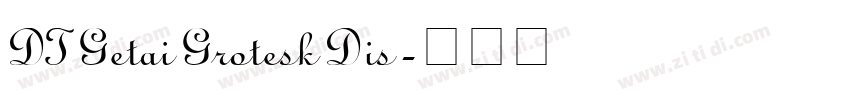 DT Getai Grotesk Dis字体转换